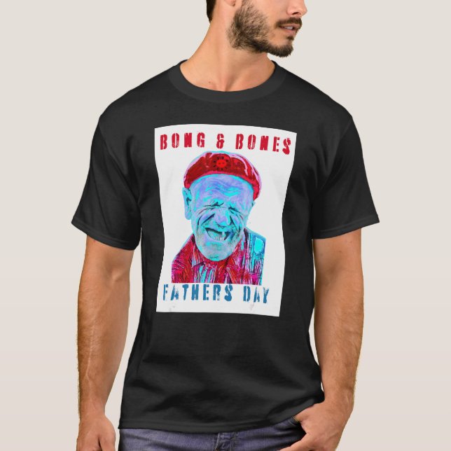 Humour Father's Day Meme Bong And Bones Apparel 2 T-Shirt (Front)