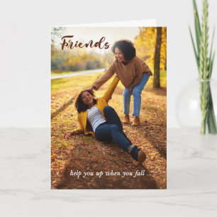 Humour Friends Help You Up When You Fall Card