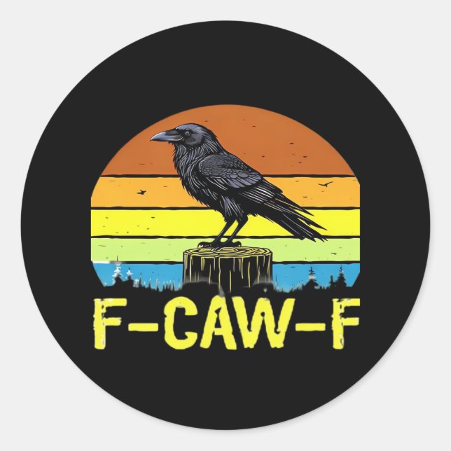 Humour Funny Crow F-Caw-F Gothic Classic Round Sticker (Front)