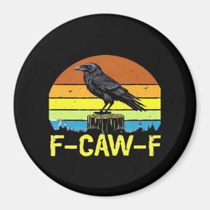 Humour Funny Crow F-Caw-F Gothic Magnet