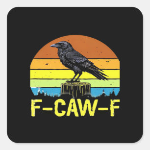 Humour Funny Crow F-Caw-F Gothic Square Sticker