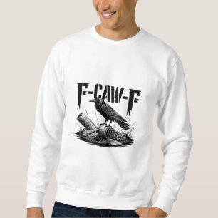Humour Funny F-Caw-F Gothic Crow Essential Aesthet Sweatshirt