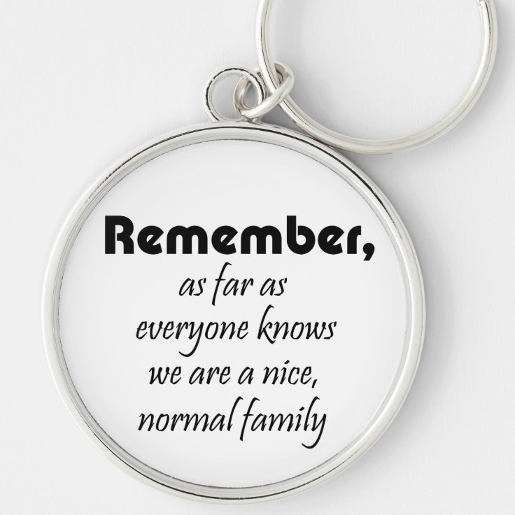 Humour funny family quotes gifts fun keychains | Zazzle