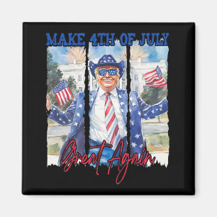 Humour Funny Trump Make 4th Of July Great Again Me Magnet