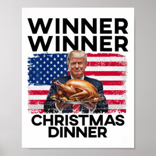 Humour Funny Trump Winner Winner Christmas Dinner  Poster