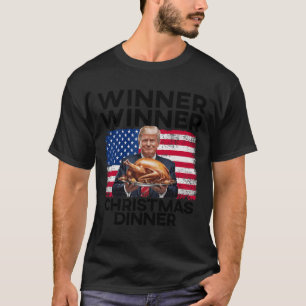 Humour Funny Trump Winner Winner Christmas Dinner T-Shirt