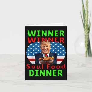 Humour Funny Trump Winner Winner Soul Food Dinner Card