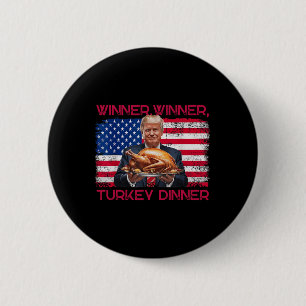 Humour Funny Trump Winner Winner Turkey Dinner Tha 6 Cm Round Badge