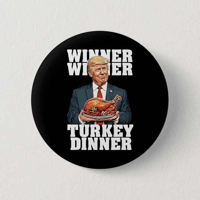 Humour Funny Trump Winner Winner Turkey Dinner Tha 6 Cm Round Badge (Front)