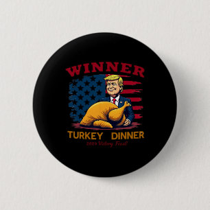 Humour Funny Trump Winner Winner Turkey Dinner Tha 6 Cm Round Badge