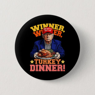 Humour Funny Trump Winner Winner Turkey Dinner Tha 6 Cm Round Badge