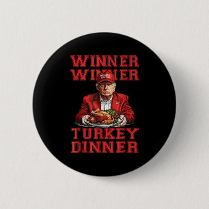 Humour Funny Trump Winner Winner Turkey Dinner Tha 6 Cm Round Badge