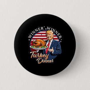 Humour Funny Trump Winner Winner Turkey Dinner Tha 6 Cm Round Badge