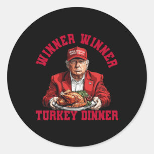 Humour Funny Trump Winner Winner Turkey Dinner Tha Classic Round Sticker