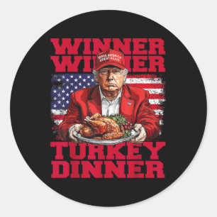 Humour Funny Trump Winner Winner Turkey Dinner Tha Classic Round Sticker