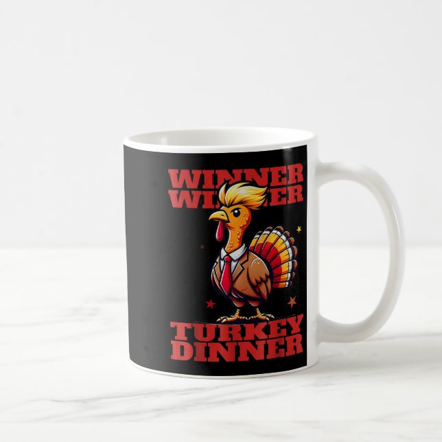 Humour Funny Trump Winner Winner Turkey Dinner Tha Coffee Mug (Right)