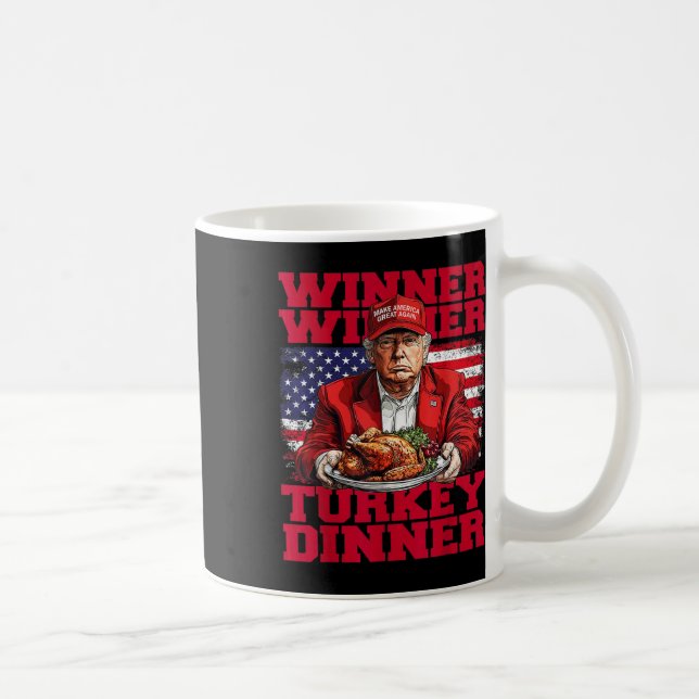 Humour Funny Trump Winner Winner Turkey Dinner Tha Coffee Mug (Right)