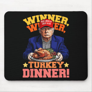 Humour Funny Trump Winner Winner Turkey Dinner Tha Mouse Mat