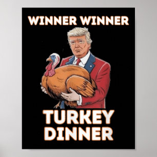 Humour Funny Trump Winner Winner Turkey Dinner Tha Poster