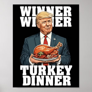 Humour Funny Trump Winner Winner Turkey Dinner Tha Poster