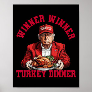 Humour Funny Trump Winner Winner Turkey Dinner Tha Poster