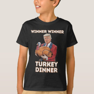 Humour Funny Trump Winner Winner Turkey Dinner Tha T-Shirt