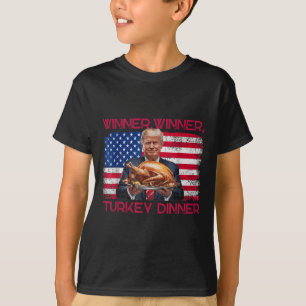 Humour Funny Trump Winner Winner Turkey Dinner Tha T-Shirt