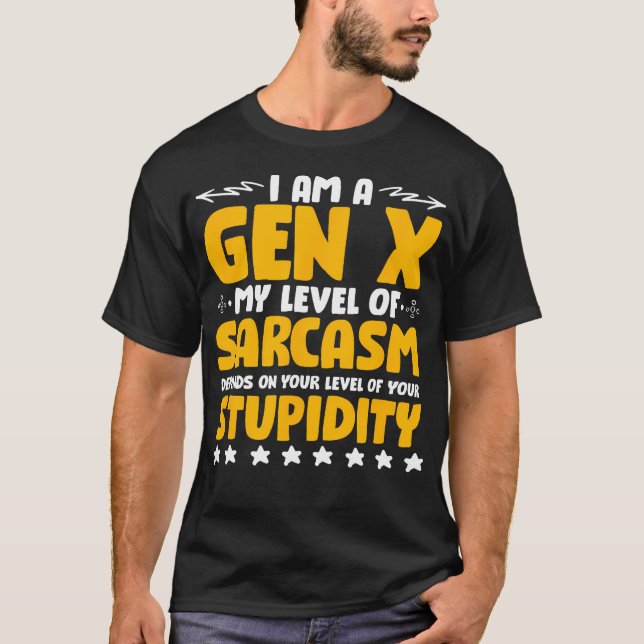 Humour Generation X Funny Gen X Level Of Sarcasm T-Shirt (Front)