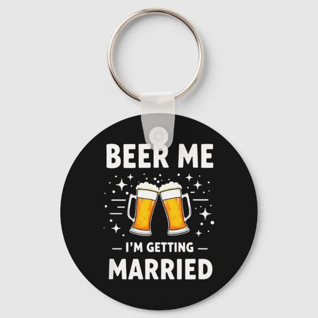 Humour Groom Bride Beer Me Im Getting Married Key Ring (Front)