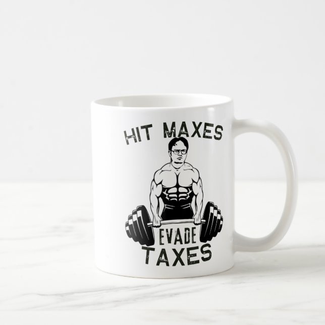 Humour Gym Weightlifting Hit Maxes Evade Taxes Wor Coffee Mug (Right)