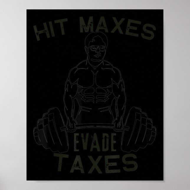 Humour Gym Weightlifting Hit Maxes Evade Taxes Wor Poster (Front)