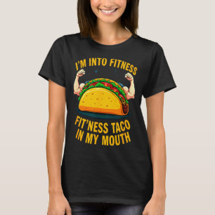 Humour gym workout fitness taco in my mouth  T-Shirt