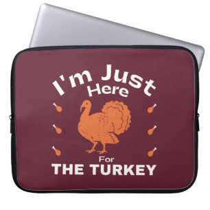Humour I'm Just Here For The Turkey Thanksgiving  Laptop Sleeve