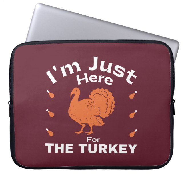 Humour I'm Just Here For The Turkey Thanksgiving  Laptop Sleeve (Front)