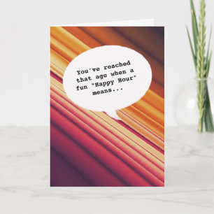 humour lover Happy Hour Getting Old Funny Birthday Card