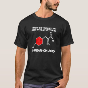 Humour Nerdy-Chemistry -Amino Acid For Women Men T-Shirt