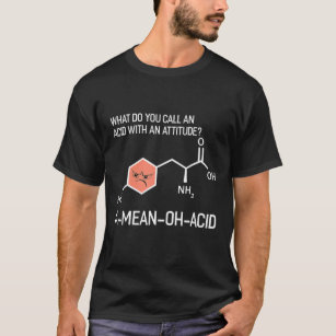 Humour Nerdy Chemistry -Amino Acid Women Men T-Shirt