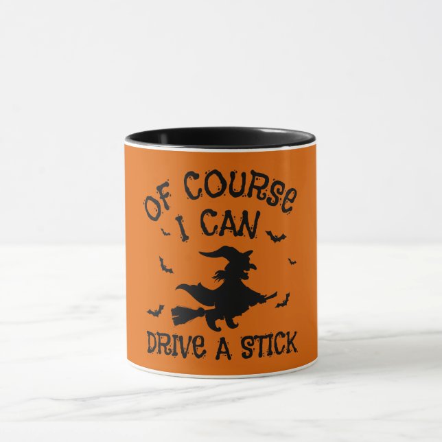 Humour Of Course I Can Drive A Stick Halloween  Mug (Center)