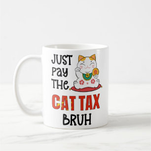 Humour PAY THE CAT TAX BRUH Coffee Mug