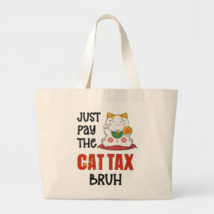 Humour PAY THE CAT TAX BRUH Large Tote Bag