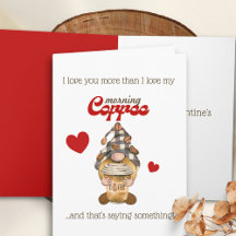 Humour Quote Cute Gnome Coffee Funny Valentines Da