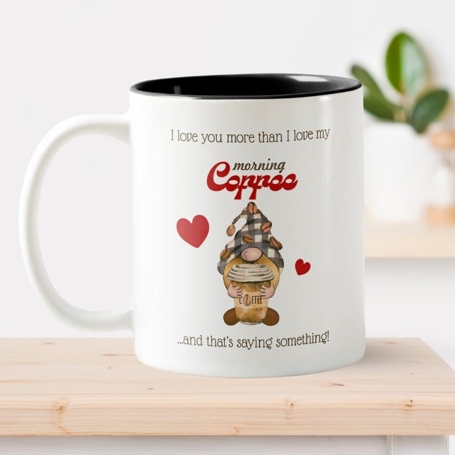Humour Quote Cute Gnome Coffee Funny Valentines Da Two-Tone Coffee Mug (Creator Uploaded)