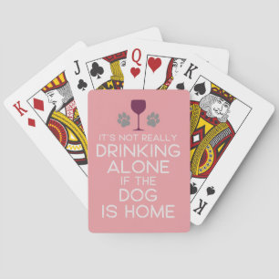 Humour Quote Drinking With The Dog Playing Cards