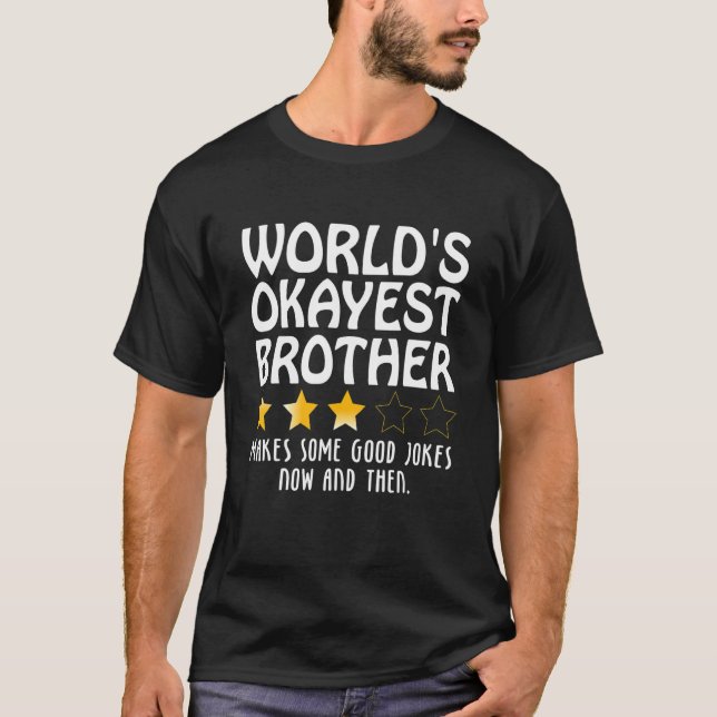 Humour Quote World's Okayest Big Brother Sister Fo T-Shirt (Front)