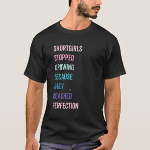 Humour Short Girls Stopped Growing Saying T-Shirt