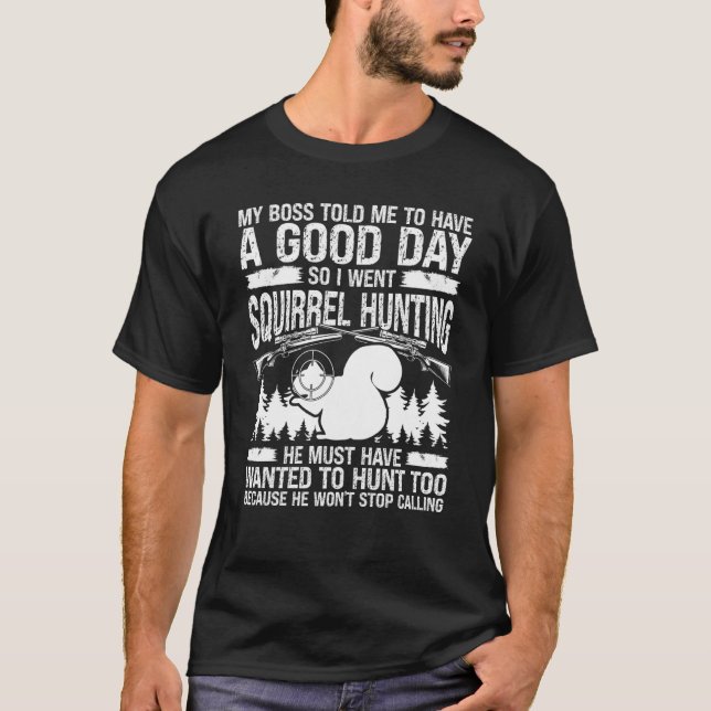 Humour Squirrel Hunting Essentials Squirrel Hunter T-Shirt (Front)