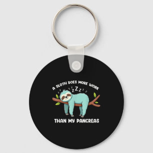 Humour T1d T2d A Sloth Does More Work Than My Panc Key Ring