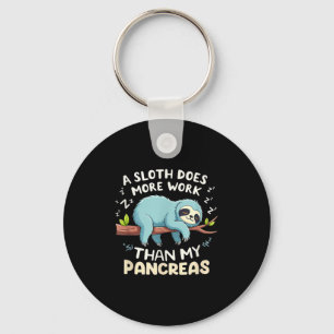 Humour T1d T2d A Sloth Does More Work Than My Panc Key Ring