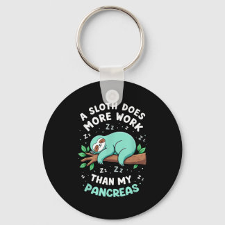 Humour T1d T2d A Sloth Does More Work Than My Panc Key Ring