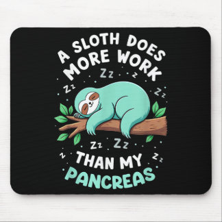 Humour T1d T2d A Sloth Does More Work Than My Panc Mouse Mat